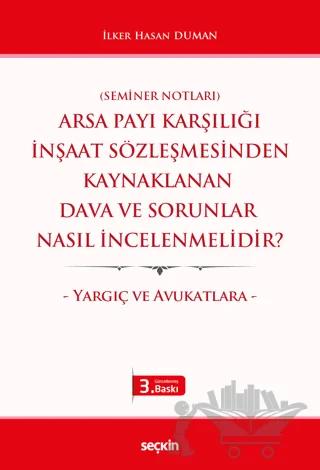 Arsa Payı Karşılığı İnşaat Sözleşmesinden Kaynaklanan Dava ve Sorunlar Nasıl İncelenmelidir?