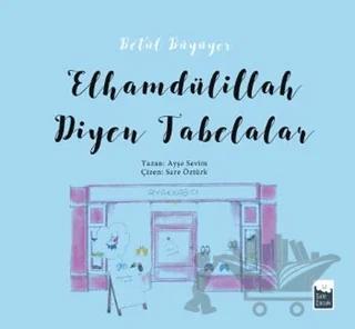 Betül Büyüyor - Elhamdülillah Diyen Tabelalar