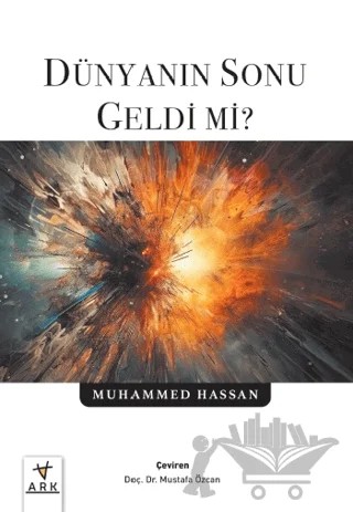 Dünyanın Sonu Geldi Mi? – Muhammed Hassan – Ark Kitapları kitap kapağı