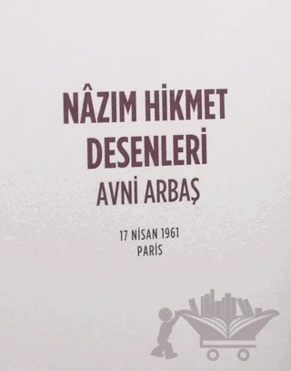 Nazım Hikmet Desenleri – Avni Arbaş – Nazım Hikmet Kültür ve Sanat Vakfı Yayınları kitap kapağı