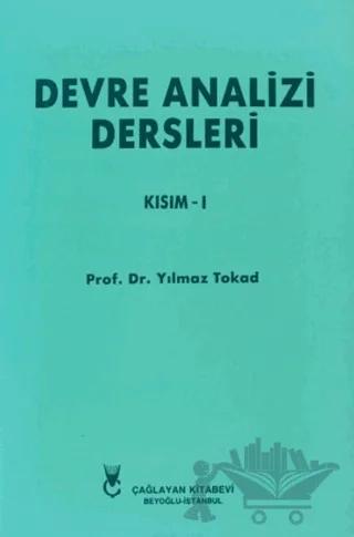Devre Analizi Dersleri Kısım 1 – Yılmaz Tokad – Çağlayan Kitabevi kitap kapağı