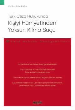 Türk Ceza HukukundaKişiyi Hürriyetinden Yoksun Kılma Suçu – Ceza Hukuku Monografileri –
