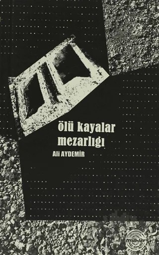 Ölü Kayalar Mezarlığı – Ali Aydemir – Mühür Kitaplığı kitap kapağı