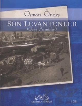 Son Levantenler 1. Cilt (Gemi Acenteleri)