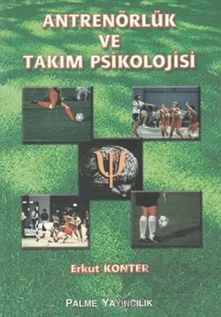 Antrenörlük ve Takım Psikolojisi
