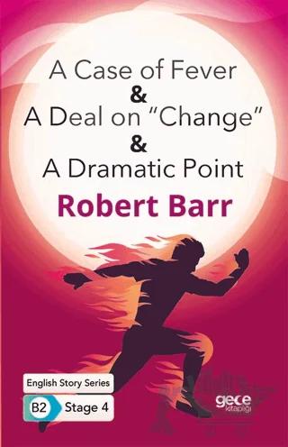 A Case of Fever - A Deal on “Change” - A Dramatic Point - İngilizce Hikayeler B2 Stage 4