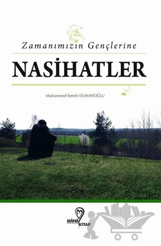 Zamanımızın Gençlerine Nasihatlar – Muhammed Semih Dumanoğlu – Mana Kitap kitap kapağı