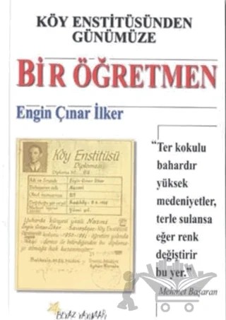 Köy Enstitüsünden Günümüze Bir Öğretmen – Engin Çınar İlker – Beyaz Yayınları kitap kapağı