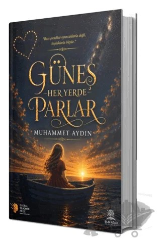 Güneş Her Yerde Parlar – Muhammet Aydın – Bilgi Ağacı Yayınları kitap kapağı