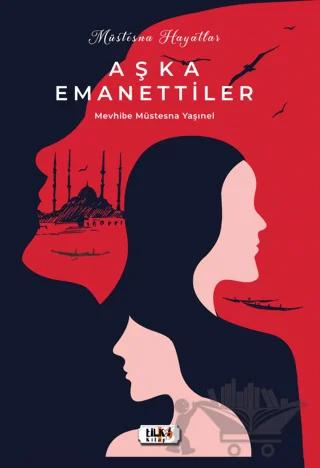 Müstesna Hayatlar Aşka Emanettiler