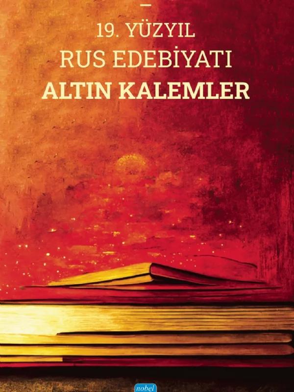 19. Yüzyıl Rus Edebiyatı Altın Kalemler
