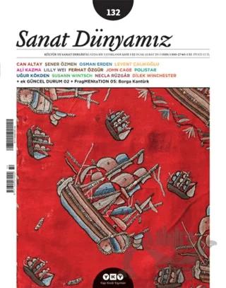 Sanat Dünyamız İki Aylık Kültür ve Sanat Dergisi Sayı: 132