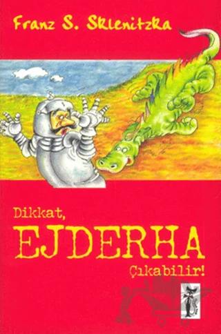 Dikkat, Ejderha Çıkabilir!