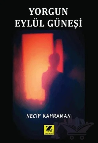 Yorgun Eylül Güneşi – Necip Kahraman – Zinde Yayıncılık kitap kapağı