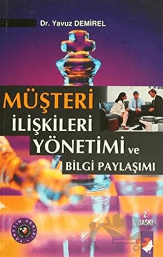 Müşteri İlişkileri Yönetimi ve Bilgi Paylaşımı