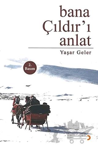 Bana Çıldır’ı Anlat