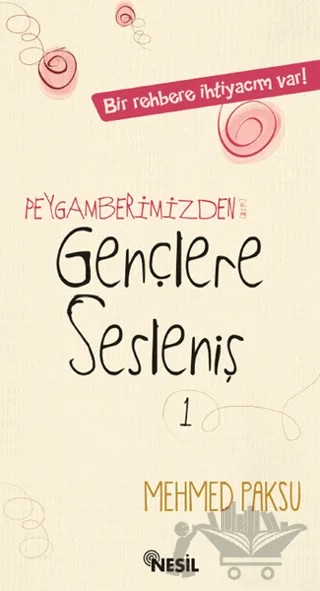Peygamberimizden (a.s.m.) Gençlere Sesleniş – Mehmed Paksu – Nesil Yayınları kitap kapağı