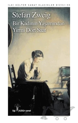 Bir Kadının Yaşamında Yirmi Dört Saat – Stefan Zweıg – İlgi Kültür Sanat Yayınları kitap kapağı