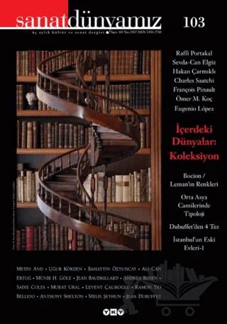 Sanat Dünyamız Üç Aylık Kültür ve Sanat Dergisi Sayı: 103