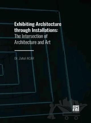 Exhibiting Architecture through Installations