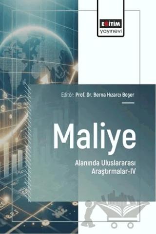 Maliye Alanında Uluslararası Araştırmalar - 4 – Kolektif – Eğitim Yayınevi - Bilimsel Eserler kitap kapağı