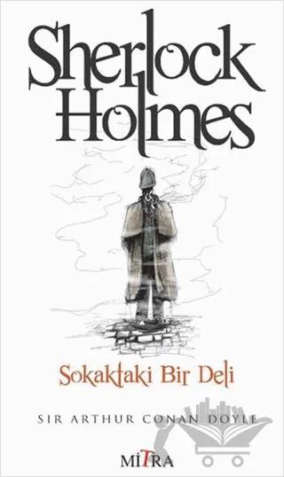 Sherlock Holmes - Sokaktaki Bir Deli
