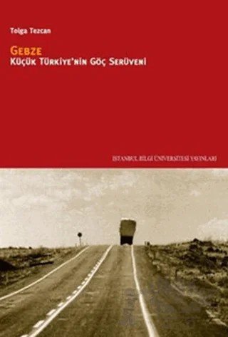 Gebze – Tolga Tezcan – İstanbul Bilgi Üniversitesi Yayınları kitap kapağı