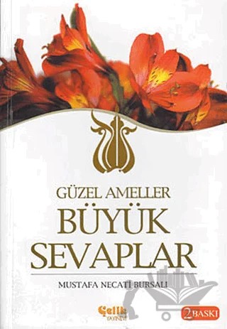 Güzel Ameller Büyük Sevaplar – Mustafa Necati Bursalı – Çelik Yayınevi kitap kapağı