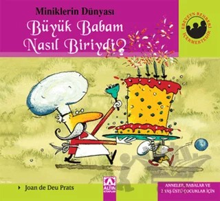 Miniklerin Dünyası: Büyük Babam Nasıl Biriydi? – Joan de Deu Prats – Altın Kitaplar kitap kapağı
