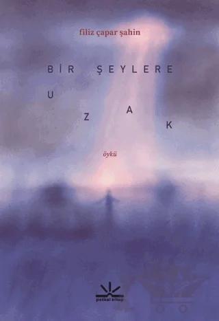 Bir Şeylere Uzak