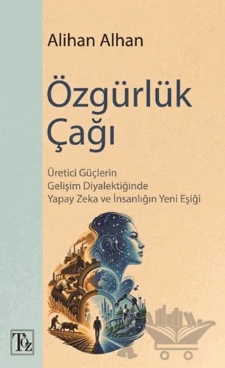 Özgürlük Çağı – Alihan Alhan – Töz Yayınları kitap kapağı