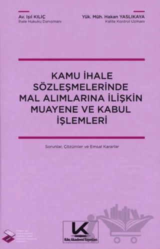 Kamu ihale Sözleşmelerinde Mal Alımlarına İlişkin Muayene ve Kabul İşlemleri Sorular, Çözümler ve Emsal Kararlar