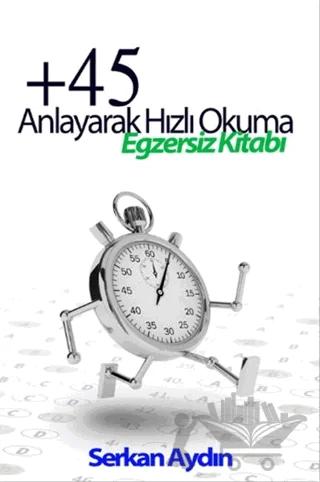 +45 Anlayarak Hızlı Okuma Egzersiz Kitabı