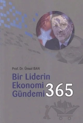 Bir Liderin Ekonomi Gündemi 365 – Ünsal Ban – Gazi Kitabevi kitap kapağı