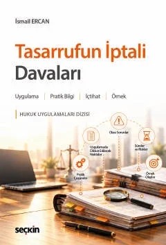 – Hukuk Uygulamaları Dizisi –Tasarrufun İptali Davaları (İİK m. 277 vd.) – İsmail Ercan – Seçkin Yayıncılık kitap kapağı