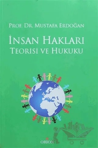 İnsan Hakları Teorisi ve Hukuku – Mustafa Erdoğan – Orion Kitabevi kitap kapağı