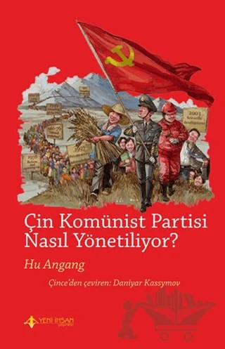 Çin Komünist Partisi Nasıl Yönetiliyor? – Huan Angang – Yeni İnsan Yayınevi kitap kapağı