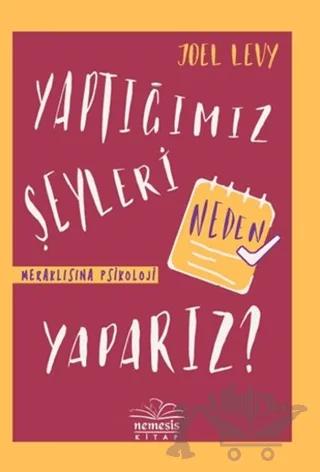 Yaptığımız Şeyleri Neden Yaparız? - Meraklısına Psikoloji