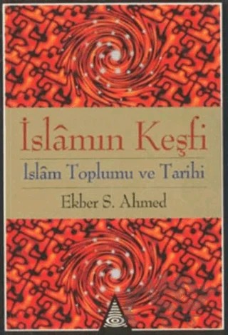 İslamın Keşfi (İslam Toplumu ve Tarih) – Ekber S. Ahmed – İz Yayıncılık kitap kapağı