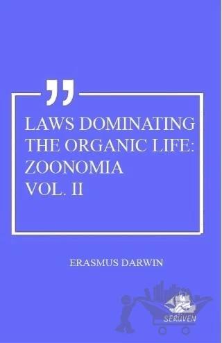 Laws Dominating The Organic Life: Zoonomia Vol. 2