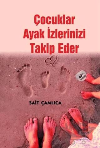 Çocuklar Ayak İzlerinizi Takip Eder