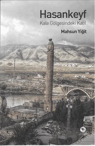 Hasankeyf - Kale Gölgesindeki Katil – Masun Yiğit – Ceylan Yayınları kitap kapağı