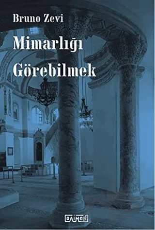 Mimarlığı Görebilmek – Bruzo Zevi – Daimon Yayınları kitap kapağı