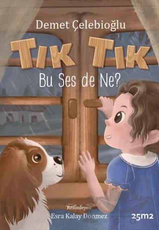 Tık Tık Bu Ses de Ne? Pencereli - Müzikli Kitap