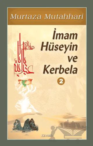 İmam Hüseyin ve Kerbela (Cilt 2) – Murtaza Mutahhari – Kevser Yayınları kitap kapağı