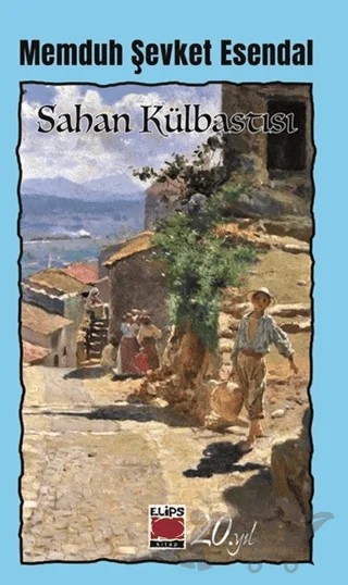 Sahan Külbastı – Memduh Şevket Esendal – Elips Kitap kitap kapağı