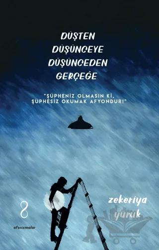 Düşten Düşünceye Düşünceden Gerçeğe