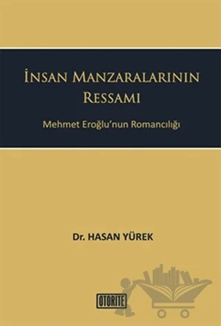 İnsan Manzaralarının Ressamı – Hasan Yürek – Otorite Yayınları kitap kapağı
