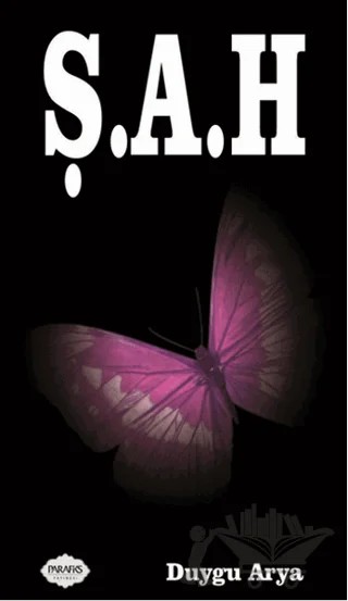 Ş.A.H – Duygu Arya – Parafiks Yayınevi kitap kapağı
