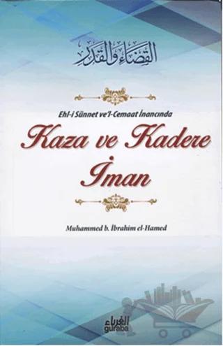 Ehl-i Sünnet ve'l-Cemaat İnancında Kaza ve Kadere İman